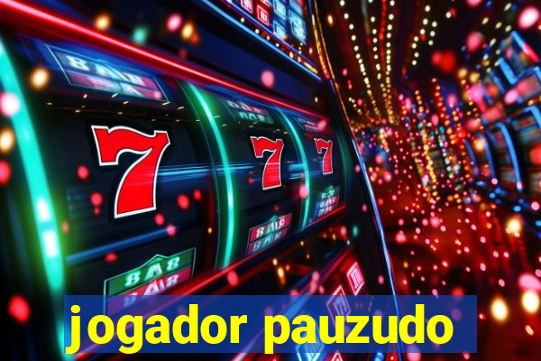 jogador pauzudo